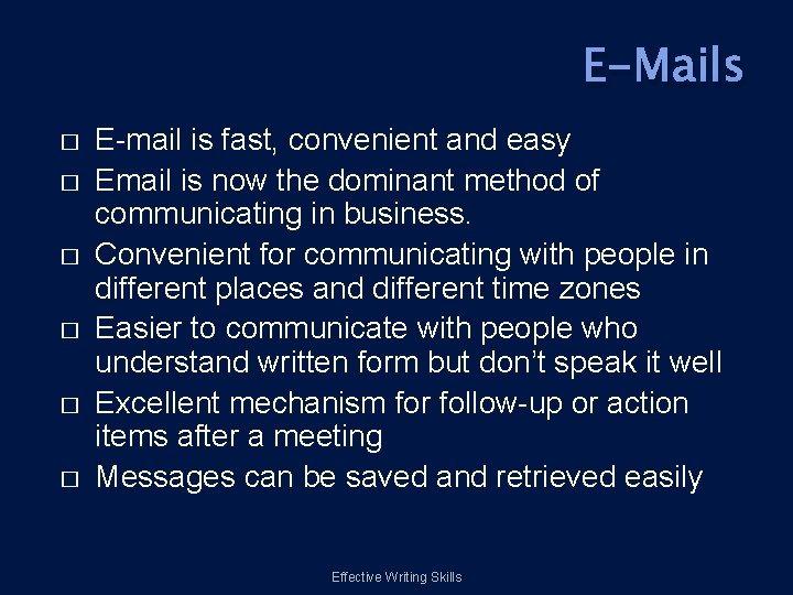 E-Mails � � � E-mail is fast, convenient and easy Email is now the