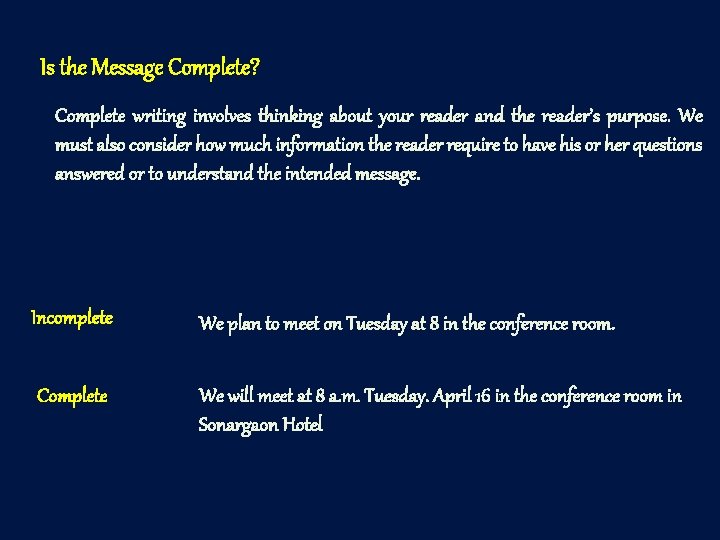Is the Message Complete? Complete writing involves thinking about your reader and the reader’s