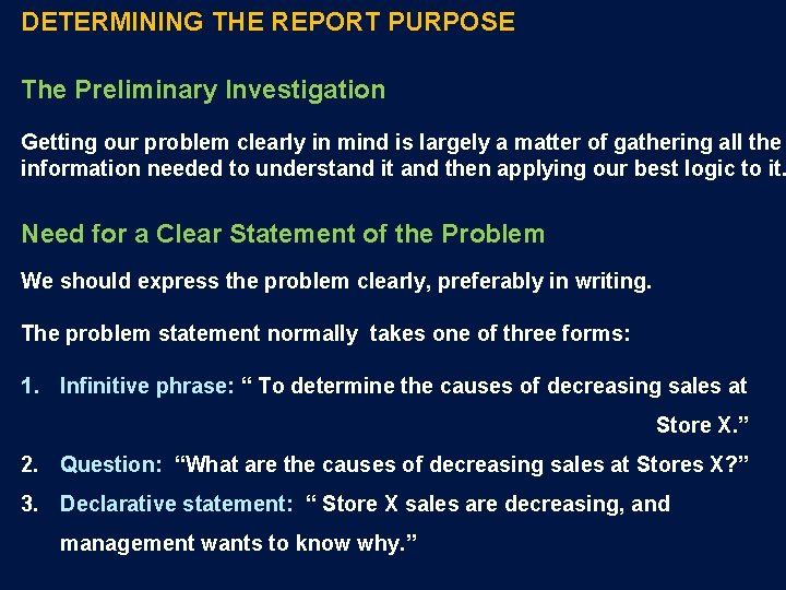 DETERMINING THE REPORT PURPOSE The Preliminary Investigation Getting our problem clearly in mind is