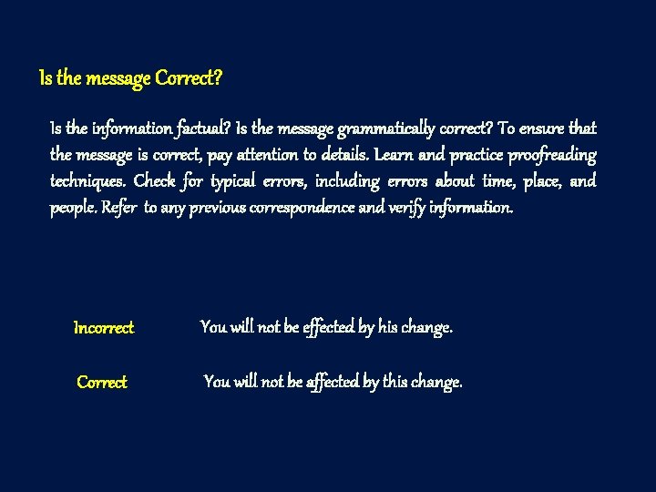 Is the message Correct? Is the information factual? Is the message grammatically correct? To