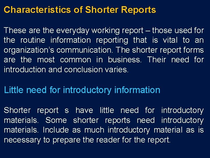 Characteristics of Shorter Reports These are the everyday working report – those used for