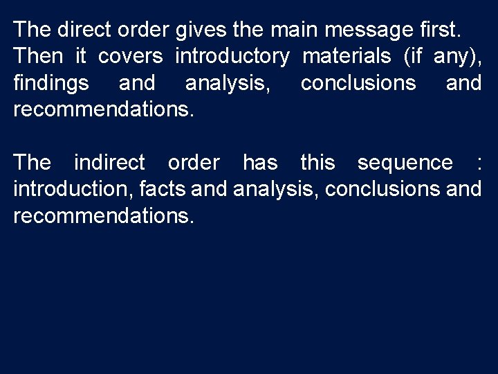 The direct order gives the main message first. Then it covers introductory materials (if