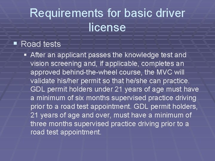 Requirements for basic driver license § Road tests § After an applicant passes the