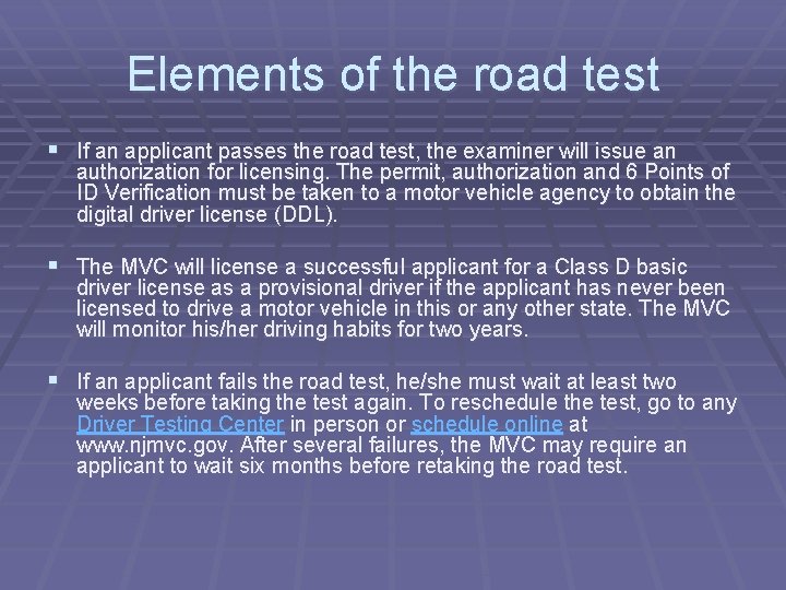 Elements of the road test § If an applicant passes the road test, the
