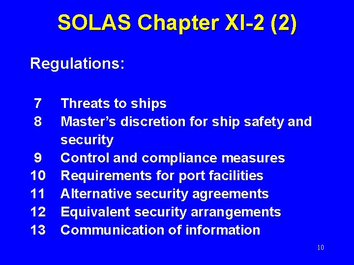 SOLAS Chapter XI-2 (2) Regulations: 7 8 9 10 11 12 13 Threats to