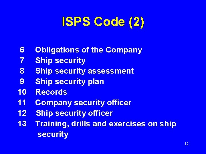 ISPS Code (2) 6 7 8 9 10 11 12 13 Obligations of the
