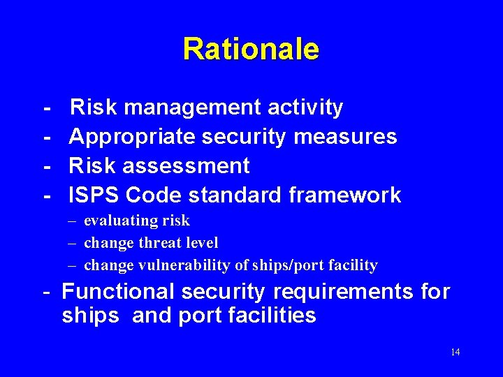 Rationale -- Risk management activity Appropriate security measures Risk assessment ISPS Code standard framework