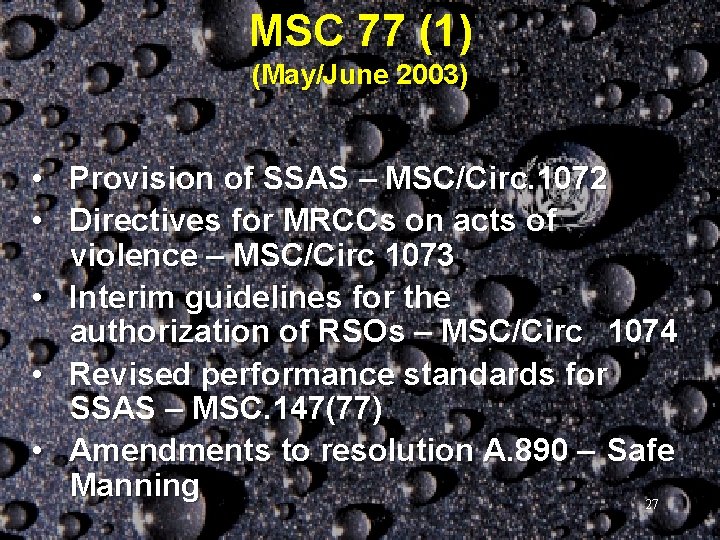 MSC 77 (1) (May/June 2003) • Provision of SSAS – MSC/Circ. 1072 • Directives