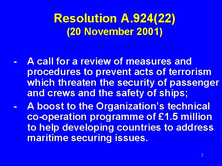 Resolution A. 924(22) (20 November 2001) - - A call for a review of