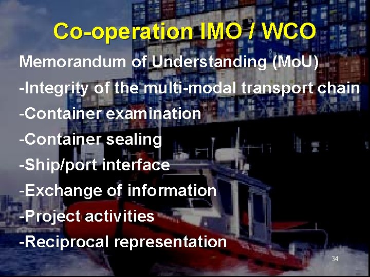 Co-operation IMO / WCO Memorandum of Understanding (Mo. U) -Integrity of the multi-modal transport