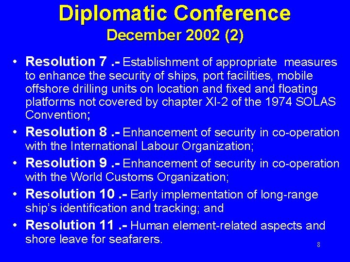 Diplomatic Conference December 2002 (2) • Resolution 7. - Establishment of appropriate measures •