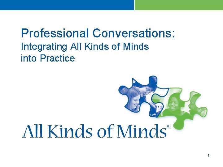 Professional Conversations: Integrating All Kinds of Minds into Practice 1 