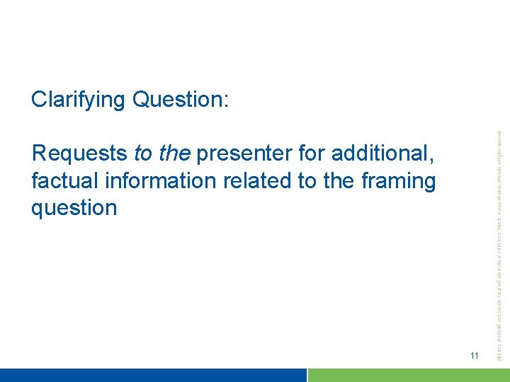 Clarifying Question: Requests to the presenter for additional, factual information related to the framing