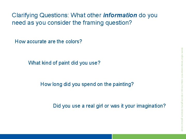 Clarifying Questions: What other information do you need as you consider the framing question?