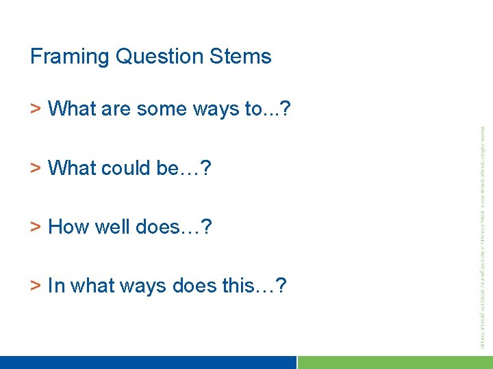 Framing Question Stems > What are some ways to. . . ? > What