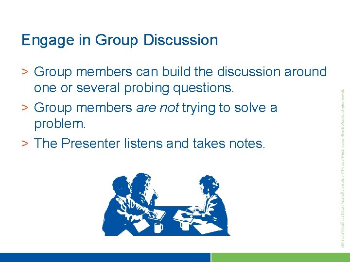 Engage in Group Discussion > Group members can build the discussion around one or