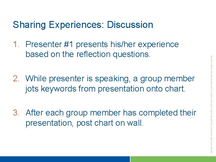 Sharing Experiences: Discussion 1. Presenter #1 presents his/her experience based on the reflection questions.