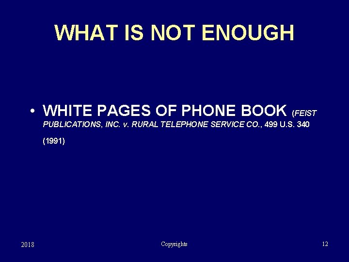 WHAT IS NOT ENOUGH • WHITE PAGES OF PHONE BOOK (FEIST PUBLICATIONS, INC. v.