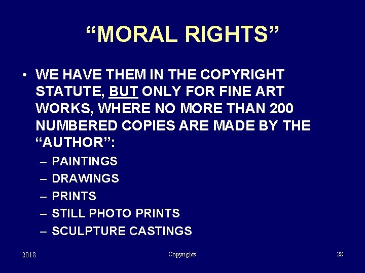 “MORAL RIGHTS” • WE HAVE THEM IN THE COPYRIGHT STATUTE, BUT ONLY FOR FINE