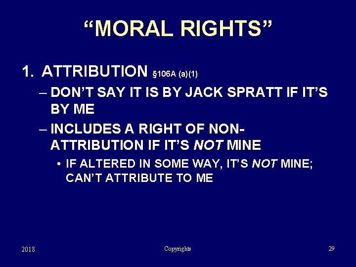 “MORAL RIGHTS” 1. ATTRIBUTION § 106 A (a)(1) – DON’T SAY IT IS BY