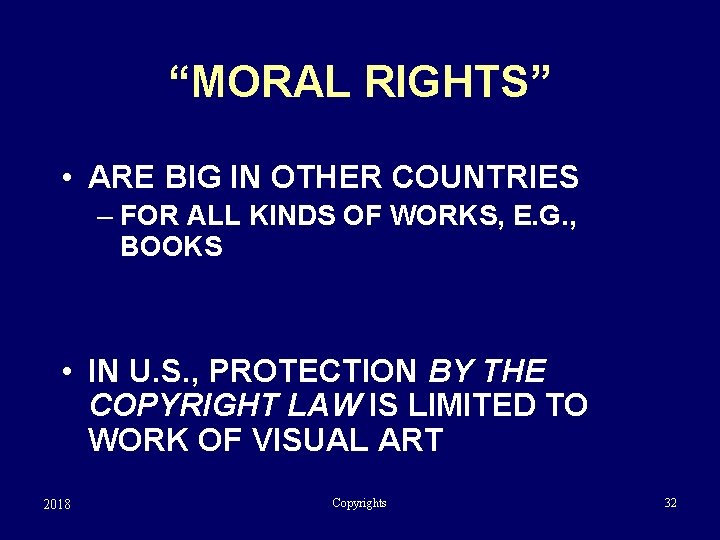“MORAL RIGHTS” • ARE BIG IN OTHER COUNTRIES – FOR ALL KINDS OF WORKS,