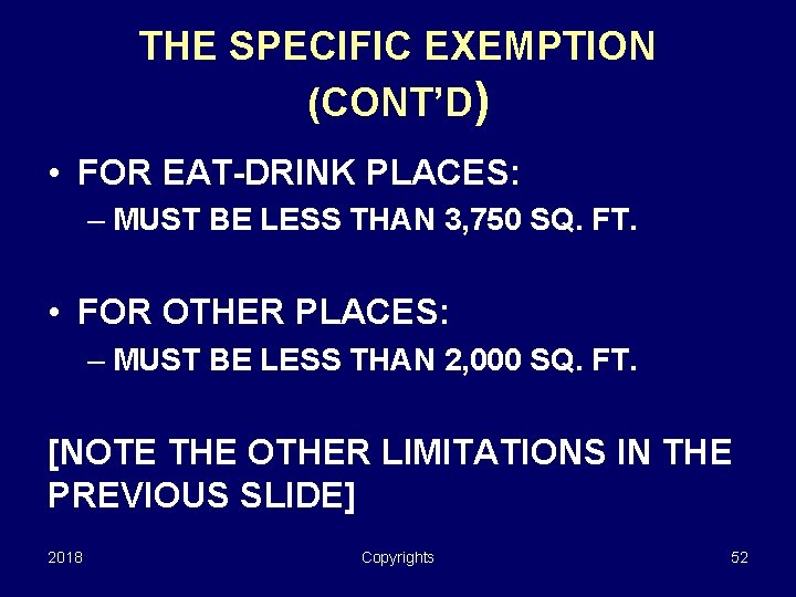 THE SPECIFIC EXEMPTION (CONT’D) • FOR EAT-DRINK PLACES: – MUST BE LESS THAN 3,