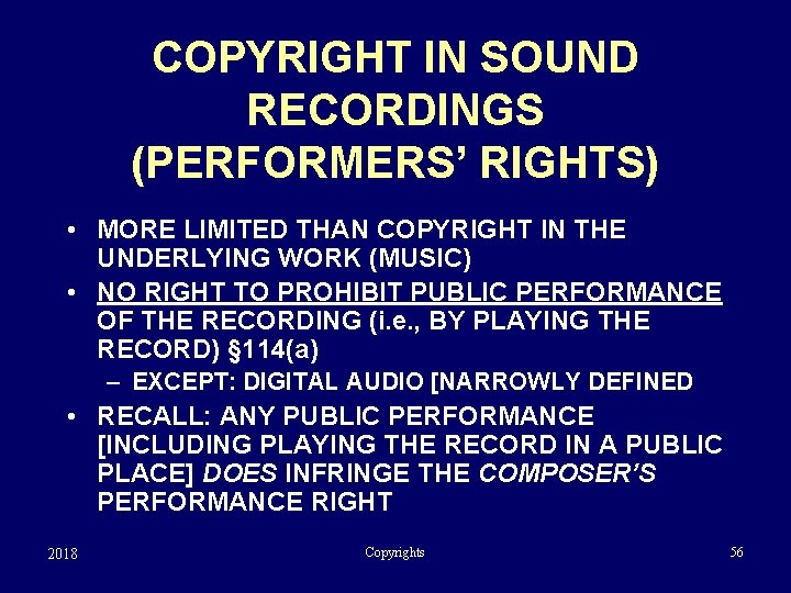 COPYRIGHT IN SOUND RECORDINGS (PERFORMERS’ RIGHTS) • MORE LIMITED THAN COPYRIGHT IN THE UNDERLYING