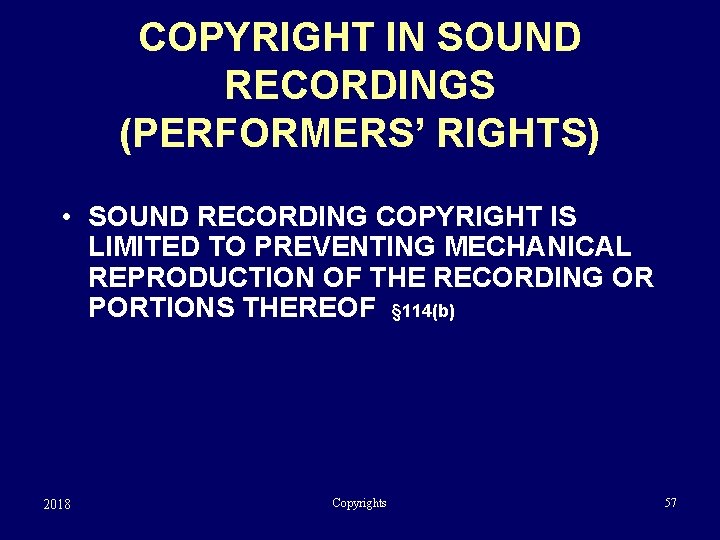 COPYRIGHT IN SOUND RECORDINGS (PERFORMERS’ RIGHTS) • SOUND RECORDING COPYRIGHT IS LIMITED TO PREVENTING