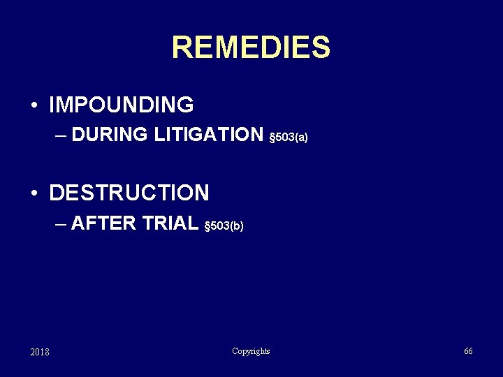 REMEDIES • IMPOUNDING – DURING LITIGATION § 503(a) • DESTRUCTION – AFTER TRIAL §