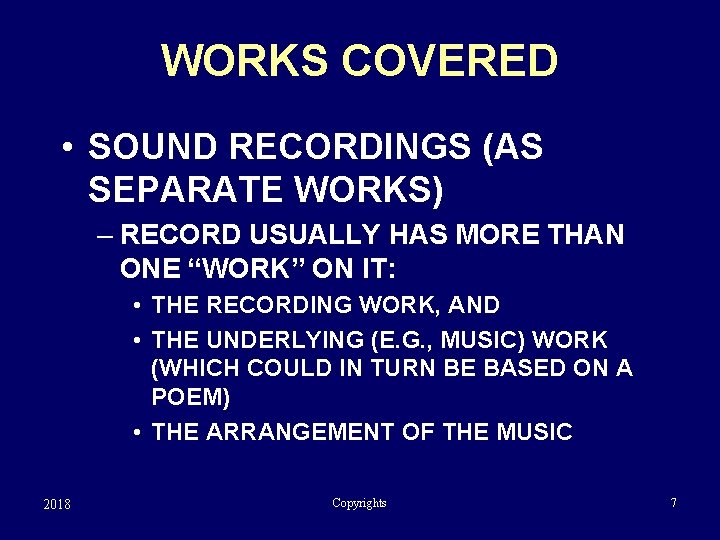 WORKS COVERED • SOUND RECORDINGS (AS SEPARATE WORKS) – RECORD USUALLY HAS MORE THAN