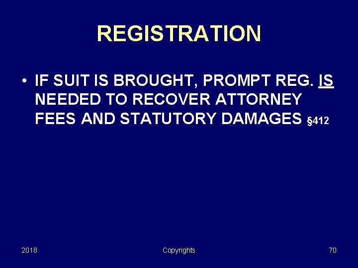 REGISTRATION • IF SUIT IS BROUGHT, PROMPT REG. IS NEEDED TO RECOVER ATTORNEY FEES