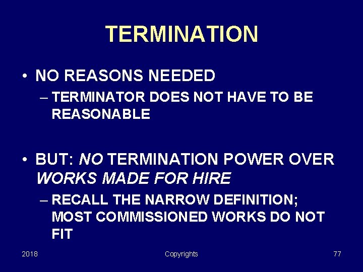 TERMINATION • NO REASONS NEEDED – TERMINATOR DOES NOT HAVE TO BE REASONABLE •