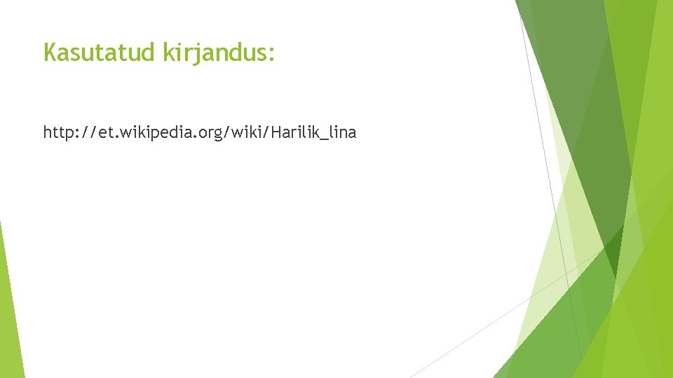 Kasutatud kirjandus: http: //et. wikipedia. org/wiki/Harilik_lina 