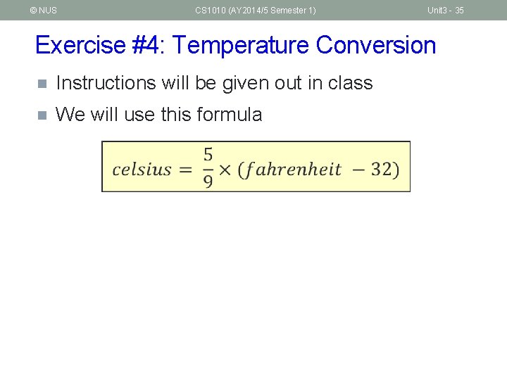 © NUS CS 1010 (AY 2014/5 Semester 1) Unit 3 - 35 Exercise #4: