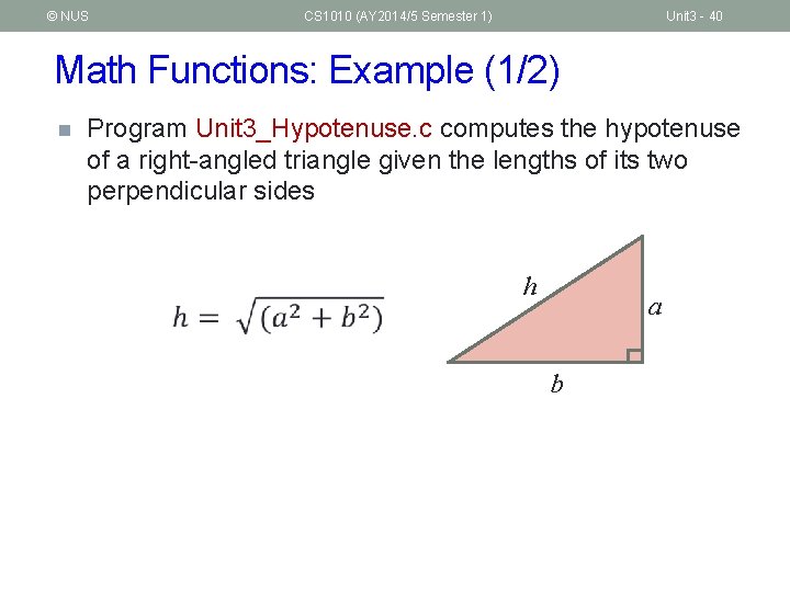 © NUS CS 1010 (AY 2014/5 Semester 1) Unit 3 - 40 Math Functions: