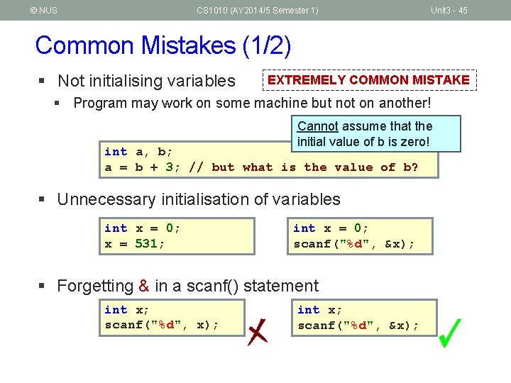 © NUS CS 1010 (AY 2014/5 Semester 1) Unit 3 - 45 Common Mistakes