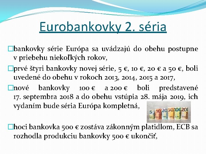 Eurobankovky 2. séria �bankovky série Európa sa uvádzajú do obehu postupne v priebehu niekoľkých