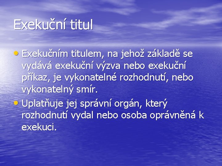 Exekuční titul • Exekučním titulem, na jehož základě se vydává exekuční výzva nebo exekuční