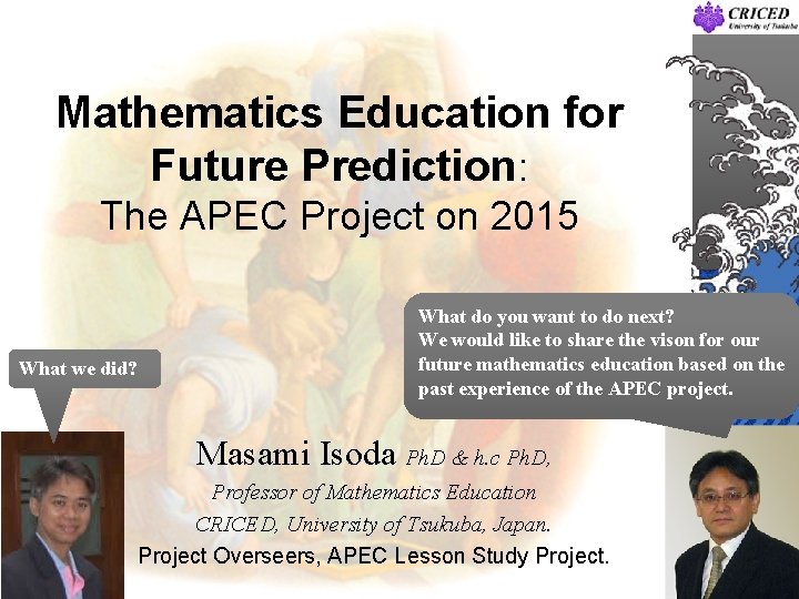 Mathematics Education for Future Prediction: The APEC Project on 2015 What we did? What