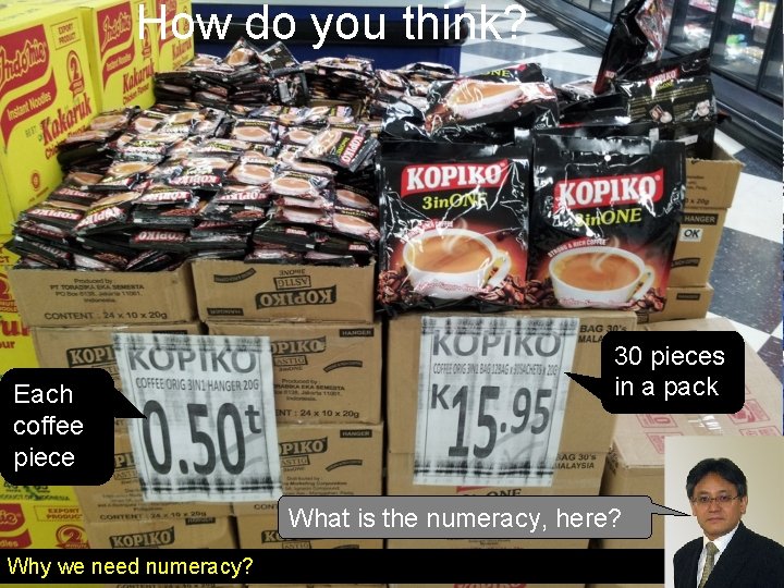 How do you think? Each coffee piece 30 pieces in a pack What is