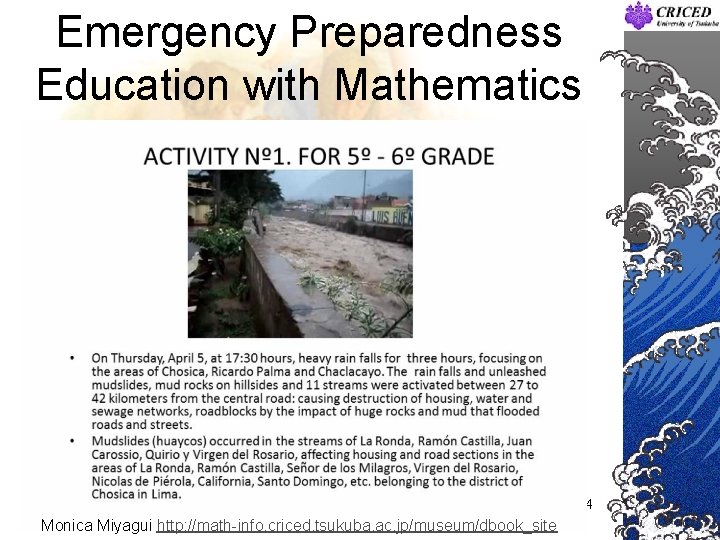 Emergency Preparedness Education with Mathematics 14 Monica Miyagui http: //math-info. criced. tsukuba. ac. jp/museum/dbook_site