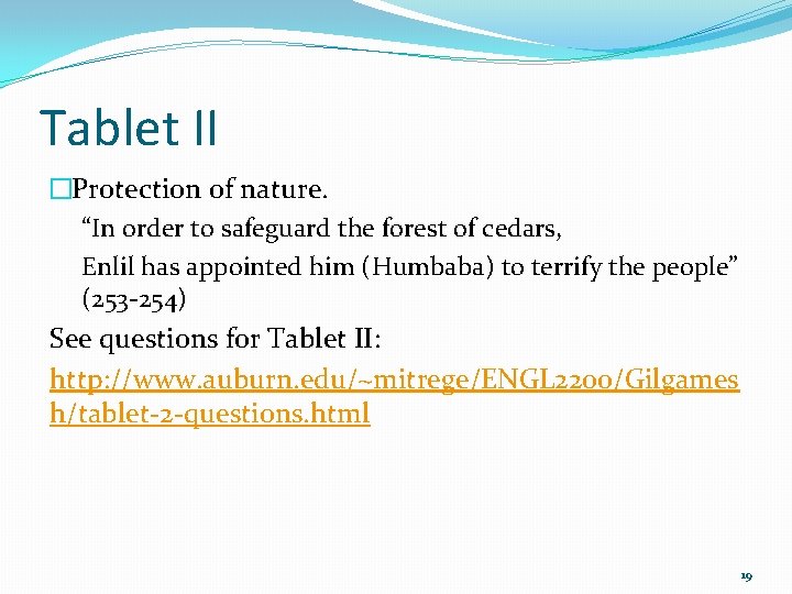 Tablet II �Protection of nature. “In order to safeguard the forest of cedars, Enlil