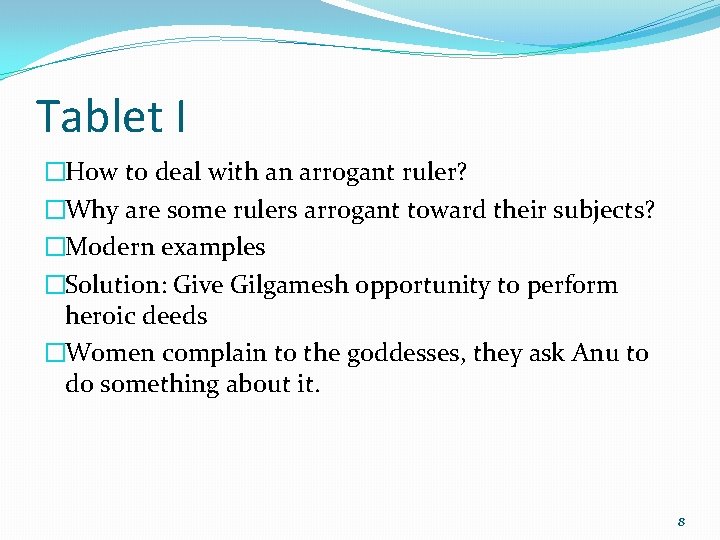 Tablet I �How to deal with an arrogant ruler? �Why are some rulers arrogant