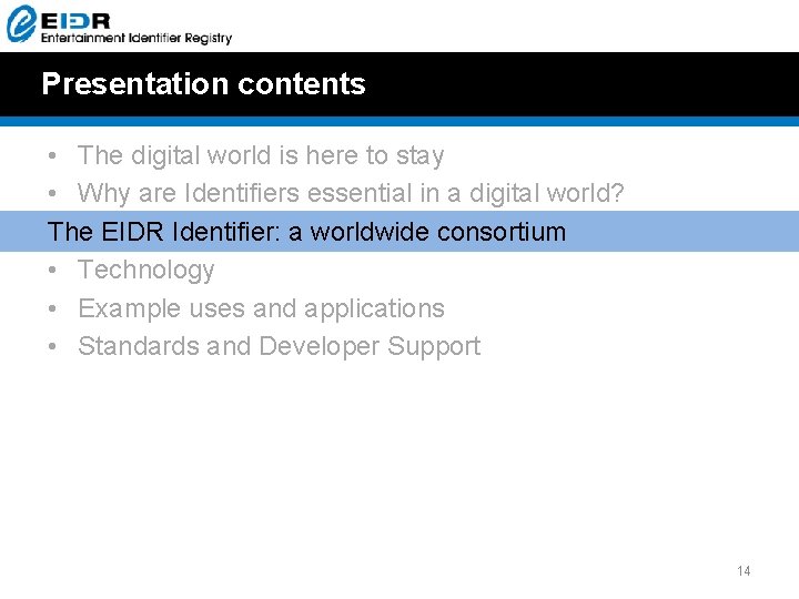 Presentation contents • The digital world is here to stay • Why are Identifiers Presentation contents • The digital world is here to stay • Why are Identifiers