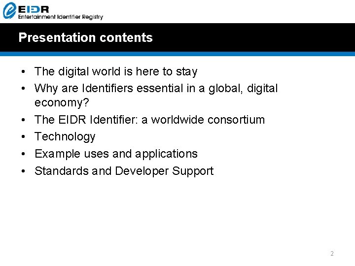 Presentation contents • The digital world is here to stay • Why are Identifiers Presentation contents • The digital world is here to stay • Why are Identifiers