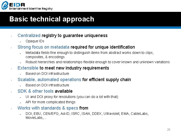 Basic technical approach • Centralized registry to guarantee uniqueness – • Strong focus on Basic technical approach • Centralized registry to guarantee uniqueness – • Strong focus on