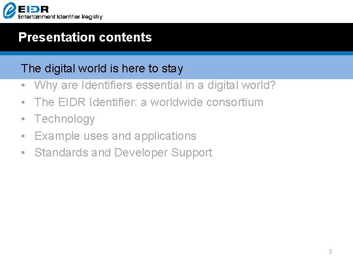 Presentation contents The digital world is here to stay • Why are Identifiers essential Presentation contents The digital world is here to stay • Why are Identifiers essential