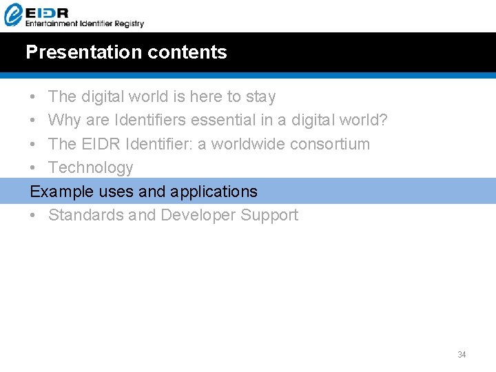 Presentation contents • The digital world is here to stay • Why are Identifiers Presentation contents • The digital world is here to stay • Why are Identifiers