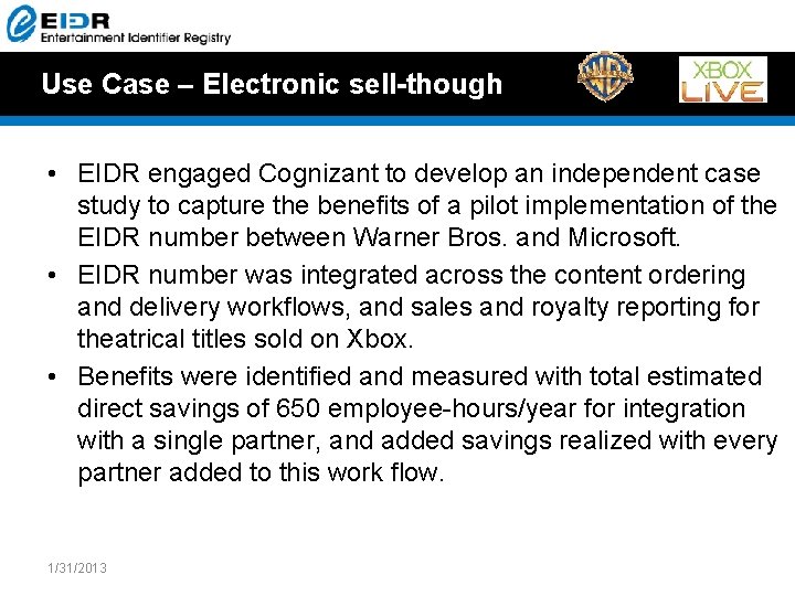 Use Case – Electronic sell-though • EIDR engaged Cognizant to develop an independent case Use Case – Electronic sell-though • EIDR engaged Cognizant to develop an independent case
