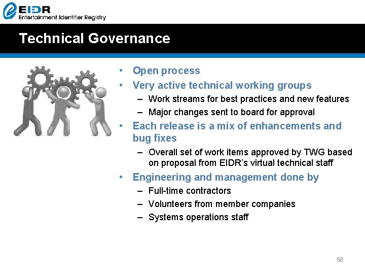 Technical Governance • Open process • Very active technical working groups – Work streams Technical Governance • Open process • Very active technical working groups – Work streams